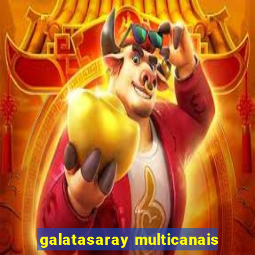 galatasaray multicanais